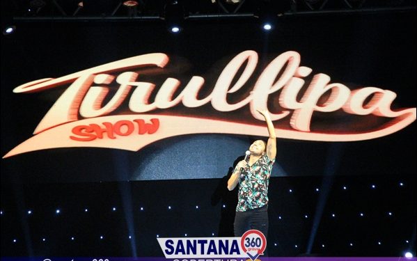 Show de Tirullipa em Santana do Ipanema