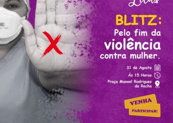 BLITZ: PELO FIM DA VIOLÊNCIA CONTRA MULHER do Hospital Regional Dr. Clodolfo Rodrigues de Melo